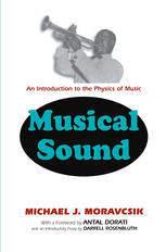 Musical Sound An Introduction To The Physics Of Music 1st Edition Michael J Moravcsik Auth