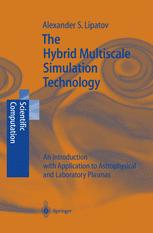The Hybrid Multiscale Simulation Technology An Introduction With Application To Astrophysical And Laboratory Plasmas 1st Edition Professor Dr Alexander S Lipatov Auth