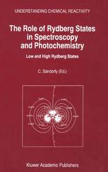 The Role Of Rydberg States In Spectroscopy And Photochemistry Low And High Rydberg States C Sandorfy Auth