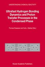 Ultrafast Hydrogen Bonding Dynamics And Proton Transfer Prosesses In The Condensed Phase 1st Edition Thomas Elsaesser