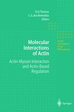 Molecular Interactions Of Actin Actinmyosin Interaction And Actinbased Regulation 1st Edition David D Thomas