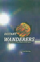 Distant Wanderers The Search For Planets Beyond The Solar System 1st Edition Bruce Dorminey