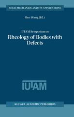 Iutam Symposium On Rheology Of Bodies With Defects Proceedings Of The Iutam Symposium Held In Beijing China 25 September 1997 1st Edition L W Yuan Auth