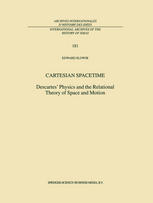 Cartesian Spacetime Descartes Physics And The Relational Theory Of Space And Motion 1st Edition Edward Slowik Auth