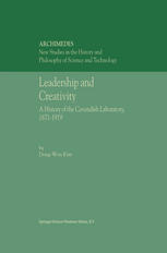 Leadership And Creativity A History Of The Cavendish Laboratory 18711919 1st Edition Dongwon Kim Auth