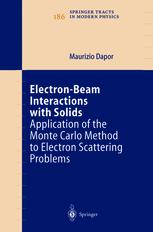 Electronbeam Interactions With Solids Application Of The Monte Carlo Method To Electron Scattering Problems 1st Edition Dr Maurizio Dapor