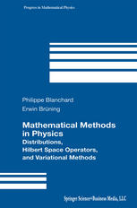 Mathematical Methods In Physics Distributions Hilbert Space Operators And Variational Methods 1st Edition Philippe Blanchard