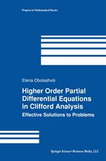 Higher Order Partial Differential Equations In Clifford Analysis Effective Solutions To Problems 1st Edition Elena Obolashvili Auth