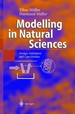 Modelling In Natural Sciences Design Validation And Case Studies 1st Edition Dr Tibor Müller