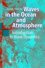 Waves In The Ocean And Atmosphere Introduction To Wave Dynamics 1st Edition Dr Joseph Pedlosky Auth