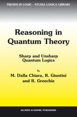 Reasoning In Quantum Theory Sharp And Unsharp Quantum Logics 1st Edition M Dalla Chiara