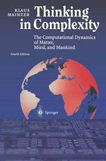 Thinking In Complexity The Computational Dynamics Of Matter Mind And Mankind Professor Dr Klaus Mainzer Auth
