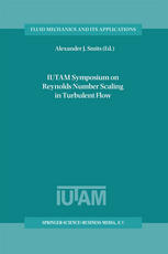 Iutam Symposium On Reynolds Number Scaling In Turbulent Flow Proceedings Of The Iutam Symposium Held In Princeton Nj Usa 1113 September 2002 1st Edition Tomomasa Tatsumi Auth