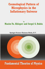 Cosmological Pattern Of Microphysics In The Inflationary Universe 1st Edition Maxim Yu Khlopov