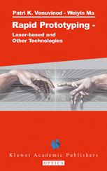 Rapid Prototyping Laserbased And Other Technologies 1st Edition Patri K Venuvinod