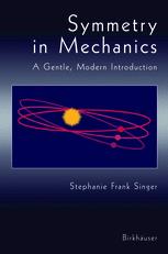 Symmetry In Mechanics A Gentle Modern Introduction 1st Edition Stephanie Frank Singer Auth