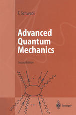 Advanced Quantum Mechanics Professor Dr Franz Schwabl Auth