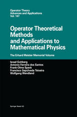 Operator Theoretical Methods And Applications To Mathematical Physics The Erhard Meister Memorial Volume 1st Edition Wolfgang Wendland Auth