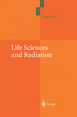 Life Sciences And Radiation Accomplishments And Future Directions 1st Edition Jrgen Kiefer Auth