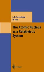 The Atomic Nucleus As A Relativistic System 1st Edition Professor Lev N Savushkin