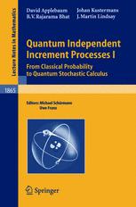 Quantum Independent Increment Processes I From Classical Probability To Quantum Stochastic Calculus 1st Edition David Applebaum Auth