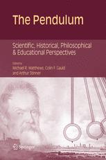 The Pendulum Scientific Historical Philosophical And Educational Perspectives 1st Edition Michael R Matthews