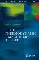 The Thermodynamic Machinery Of Life 1st Edition Prof Michal Kurzynski Auth