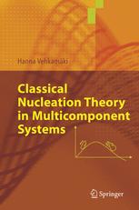 Classical Nucleation Theory In Multicomponent Systems 1st Edition Hanna Vehkamki Auth
