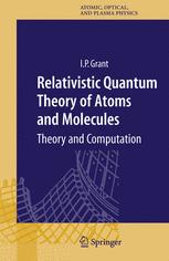 Relativistic Quantum Theory Of Atoms And Molecules Theory And Computation 1st Edition I P Grant Eds