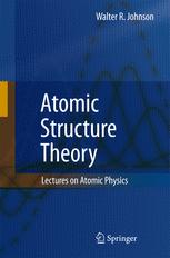 Atomic Structure Theory Lectures On Atomic Physics 1st Edition Professor Dr Walter R Johnson Auth