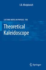 Theoretical Kaleidoscope 1st Edition I B Khriplovich Auth