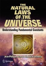 The Natural Laws Of The Universe Understanding Fundamental Constants 1st Edition Dr Jeanphilippe Uzan