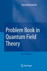 Problem Book In Quantum Field Theory 2nd Edition Voja Radovanovi Auth