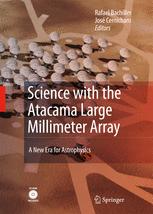 Science With The Atacama Large Millimeter Array A New Era For Astrophysics 1st Edition Massimo Tarenghi Auth