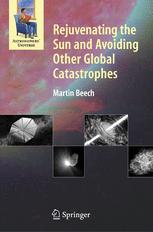 Rejuvenating The Sun And Avoiding Other Global Catastrophes 1st Edition Martin Beech Auth