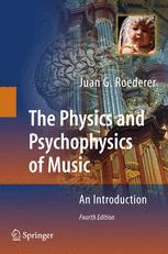 The Physics And Psychophysics Of Music An Introduction 4th Edition Juan G Roederer Auth