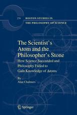 The Scientists Atom And The Philosophers Stone How Science Succeeded And Philosophy Failed To Gain Knowledge Of Atoms 1st Edition Dr Alan Chalmers Auth