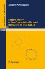 Spectral Theory Of Noncommutative Harmonic Oscillators An Introduction 1st Edition Alberto Parmeggiani Auth
