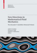 New Directions In Mathematical Fluid Mechanics The Alexander V Kazhikhov Memorial Volume 1st Edition G V Alekseev