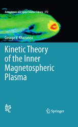 Kinetic Theory Of The Inner Magnetospheric Plasma 1st Edition George V Khazanov Auth