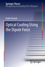 Optical Cooling Using The Dipole Force 1st Edition Andr Xuereb Auth