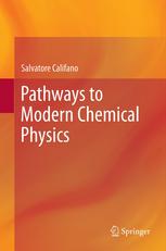 Pathways To Modern Chemical Physics 1st Edition Salvatore Califano Auth