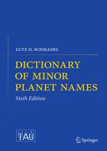 Dictionary Of Minor Planet Names 6th Edition Lutz D Schmadel Auth