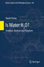 Is Water H2o Evidence Realism And Pluralism 1st Edition Hasok Chang