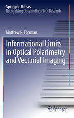 Informational Limits In Optical Polarimetry And Vectorial Imaging 1st Edition Matthew R Foreman Auth