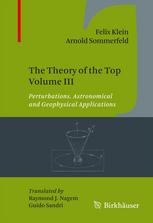 The Theory Of The Top Volume Iii Perturbations Astronomical And Geophysical Applications 1st Edition Felix Klein