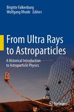 From Ultra Rays To Astroparticles A Historical Introduction To Astroparticle Physics 1st Edition Wolfgang Rhode Auth