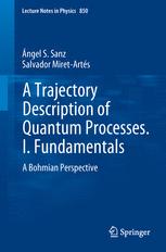 A Trajectory Description Of Quantum Processes I Fundamentals A Bohmian Perspective 1st Edition Ngel S Sanz
