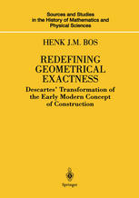 Redefining Geometrical Exactness Descartes Transformation Of The Early Modern Concept Of Construction 1st Edition Henk J M Bos Auth