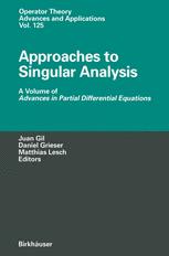 Approaches To Singular Analysis A Volume Of Advances In Partial Differential Equations 1st Edition J Seiler Auth